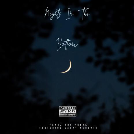 Nights In The Bottom ft. Savvy Hendrix | Boomplay Music