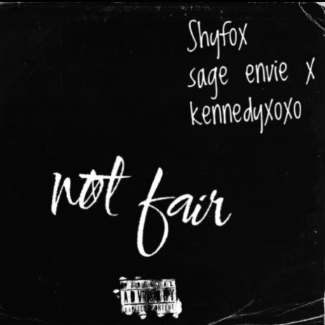 Not Fair ft. Sage Envie & kennedyxoxo | Boomplay Music