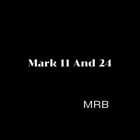 Mark 11 and 24 | Boomplay Music