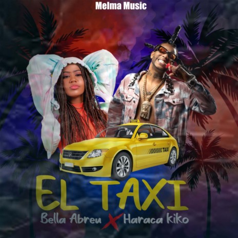 El Taxi ft. Bella Abreu | Boomplay Music