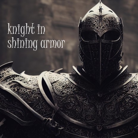 knight in shining armor | Boomplay Music