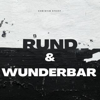 Rund & wunderbar