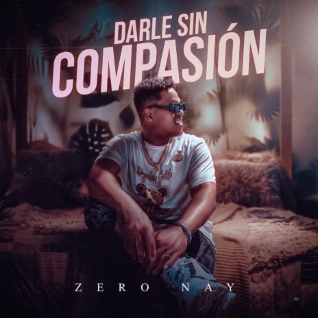 Darle Sin Compasión | Boomplay Music