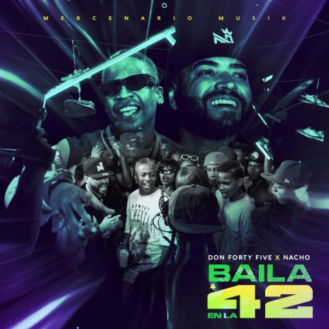 Baila En La 42 ft. Don Forty Five & Mercenario Musik | Boomplay Music