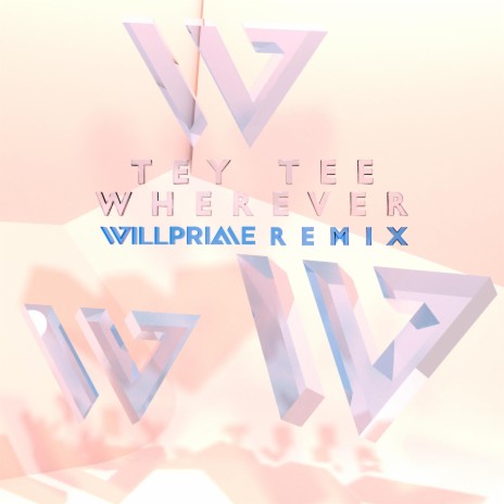 Wherever (Will Prime Remix) ft. Tey Tee | Boomplay Music