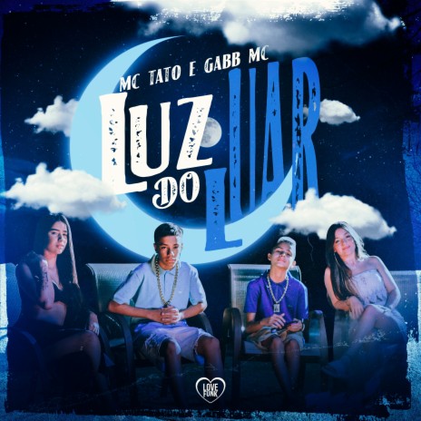 Luz do Luar ft. Love Funk & MC TATO | Boomplay Music