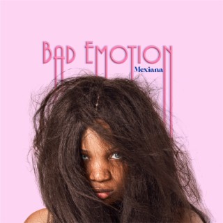 Bad Emotion