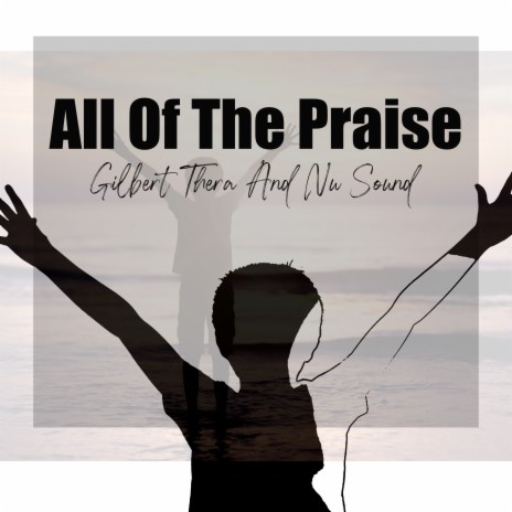 All of the Praise | Boomplay Music