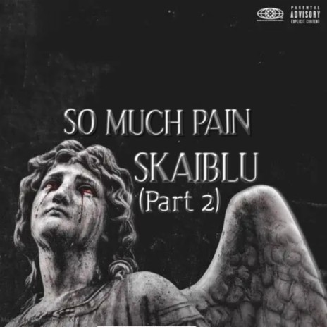 SO MUCH PAIN, Pt. 2 | Boomplay Music