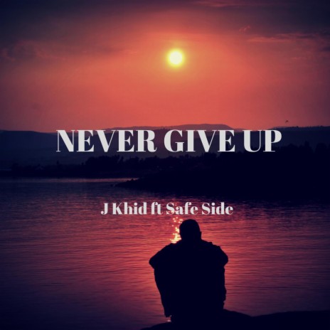 Never Give Up (feat. Safe Side) | Boomplay Music