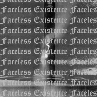 Faceless Existence