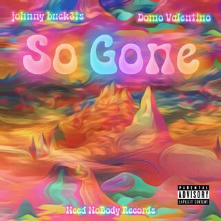 So Gone ft. Domo Valentino lyrics | Boomplay Music