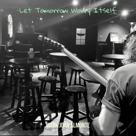 Let Tomorrow Worry Itself | Boomplay Music