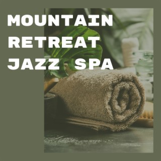 Mountain Retreat Jazz Spa: Altitudes of Calm and Cool