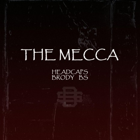 The Mecca ft. Brody BS | Boomplay Music