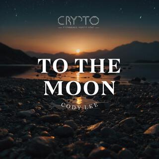 To The Moon lyrics | Boomplay Music