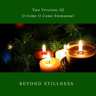 Two Versions Of O Come O Come Emmanuel