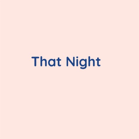 That Night | Boomplay Music