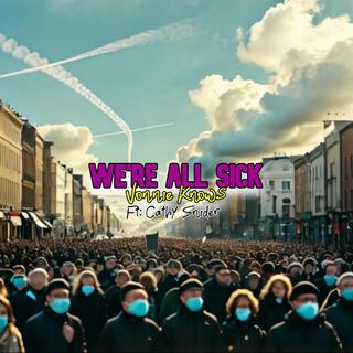 We're All Sick (En vivo) ft. Cathy Snider lyrics | Boomplay Music