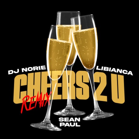 Cheers 2 U (Remix) ft. Libianca & Sean Paul | Boomplay Music