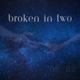 Broken In Two lyrics | Boomplay Music