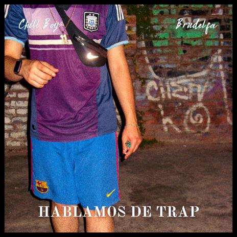 Hablamos de Trap | Boomplay Music