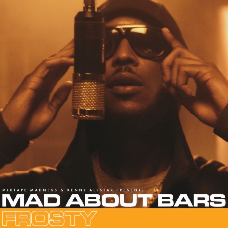 Mad About Bars - S5-E26 ft. Kenny Allstar & Frosty | Boomplay Music