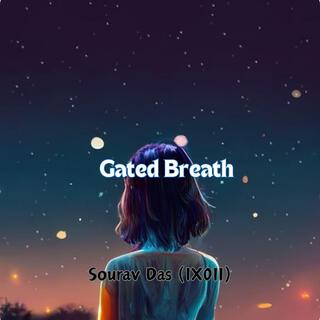 Gated Breath