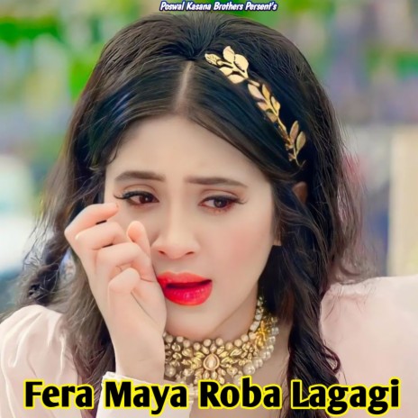 Fera Maya Roba Lagagi ft. Avtar Poswal & Avtar P | Boomplay Music