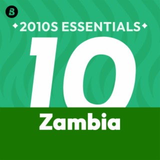Zambia 2010s Essentials