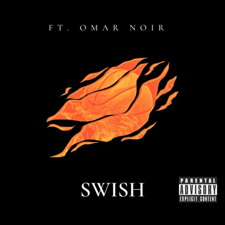 SWISH ft. Omar Noir | Boomplay Music