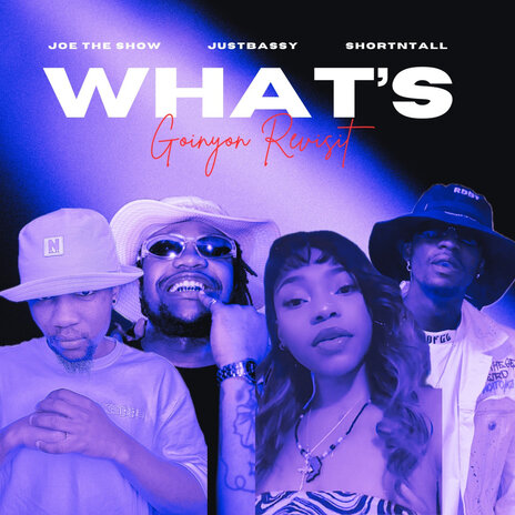 What's Goinyon (Revisit) ft. JustBassy & ShortNTall | Boomplay Music