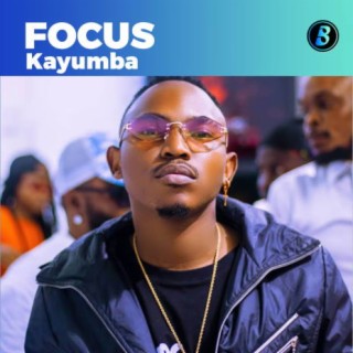 Focus: Kayumba | Boomplay Music