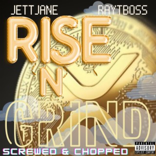 Rise N Grind (Screwed N Chopped)