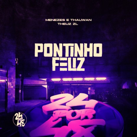 Pontinho Feliz ft. MENEZES & THAUWAN | Boomplay Music