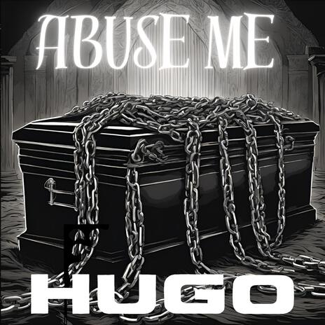 Abuse Me | Boomplay Music