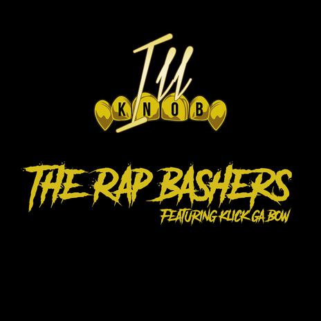 The Rap Bashers (420 Mix High Basher Remaster) ft. Infared & Hip | Boomplay Music