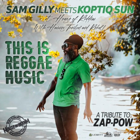 This Is Reggae Music, A Tribute To Zap-Pow ft. Koptiq Sun | Boomplay Music