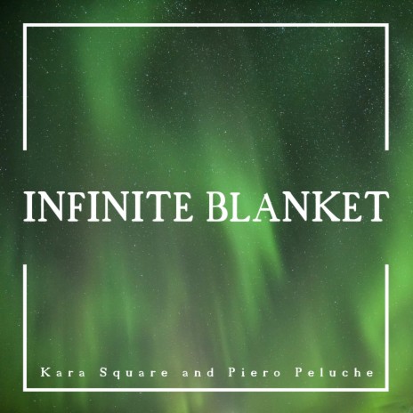 Infinite Blanket ft. Piero Peluche | Boomplay Music