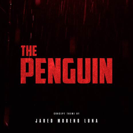 The Penguin (Concept Theme) ft. RUNE ᚱᚢᚾᛖ