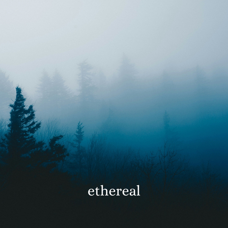 Ethereal | Boomplay Music