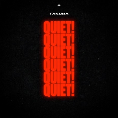 Quiet! | Boomplay Music