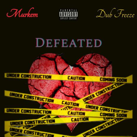 Defeated ft. Dub freeze | Boomplay Music