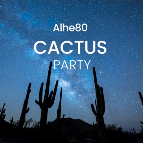 Cactus Party | Boomplay Music