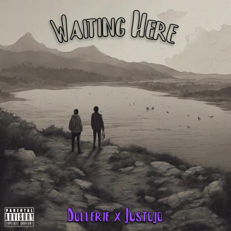 Waiting Here ft. Justojo | Boomplay Music