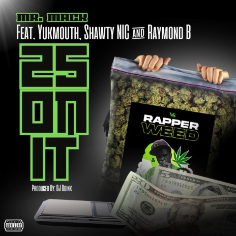 25 on it ft. YukMouth, Shawty NIC & Raymond B