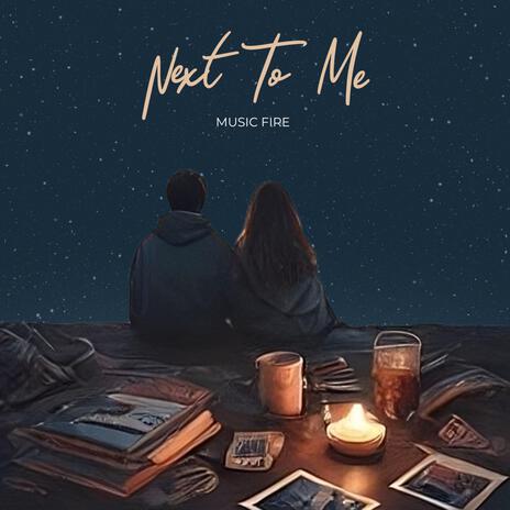 Next To Me | Boomplay Music