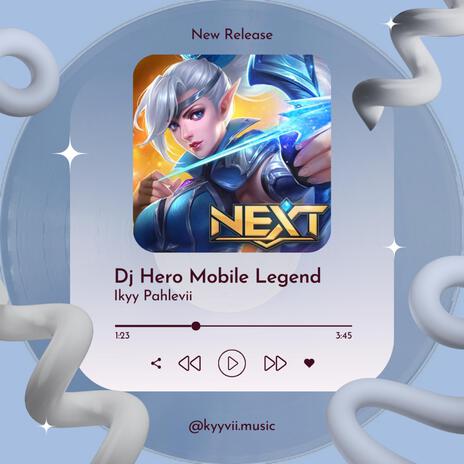 Dj Hero Mobile Legend | Boomplay Music