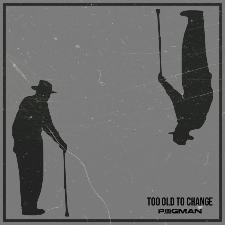 Too Old To Change | Boomplay Music