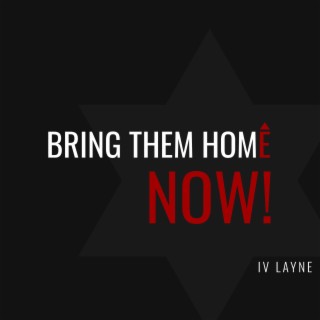 BRING THEM HOME NOW lyrics | Boomplay Music